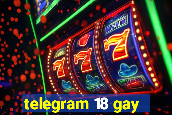 telegram 18 gay